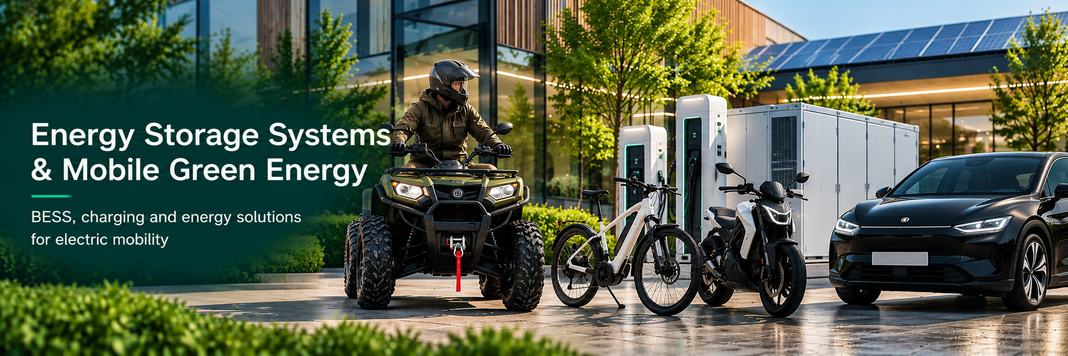 Energy Storage Systems & Mobile Green Energy. BESS, charging and energy solutions for electric mobility